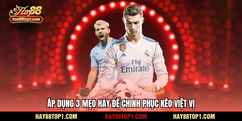 Áp dụng 3 mẹo hay để chinh phục kèo việt vị
