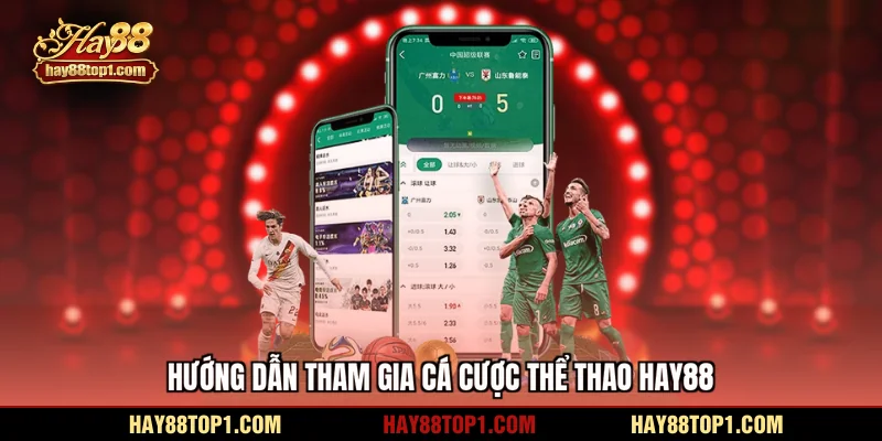 Hướng dẫn tham gia cá cược Thể thao HAY88