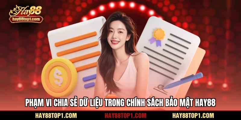 Phạm vi chia sẻ dữ liệu trong chính sách bảo mật HAY88