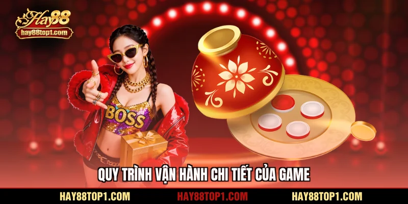 Quy trình vận hành chi tiết của game