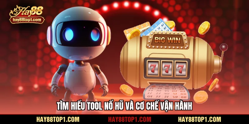 Tìm hiểu tool nổ hũ và cơ chế vận hành